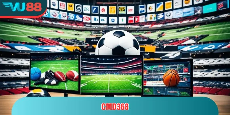 CMD368 – Sảnh Cá Cược Thể Thao Uy Tín Nhất Hiện Nay CMD368