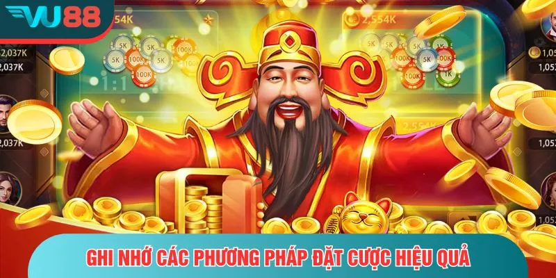 Nổ Hũ Thần Tài – Trải Nghiệm Quay Hũ, Săn Vàng Cực Dễ Ghi nhớ các phương pháp đặt cược hiệu quả