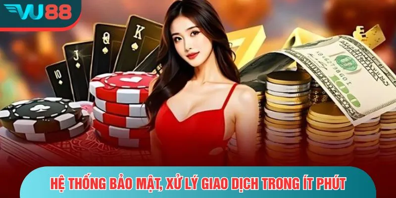 Giới Thiệu VU88 Hệ thống bảo mật, xử lý giao dịch trong ít phút