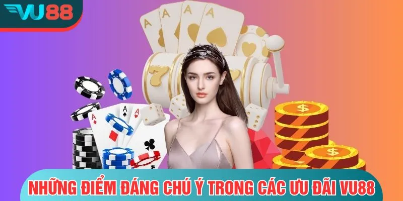 Khuyến Mãi VU88 Những điểm đáng chú ý trong các ưu đãi VU88