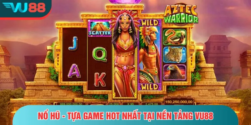 Giới Thiệu VU88 Nổ hũ - Tựa game hot nhất tại nền tảng VU88