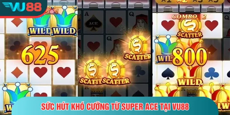 Super ACE – Tựa Game Nổ Hũ Với Tỷ Lệ Thưởng Hấp Dẫn Sức hút khó cưỡng từ Super ACE tại VU88