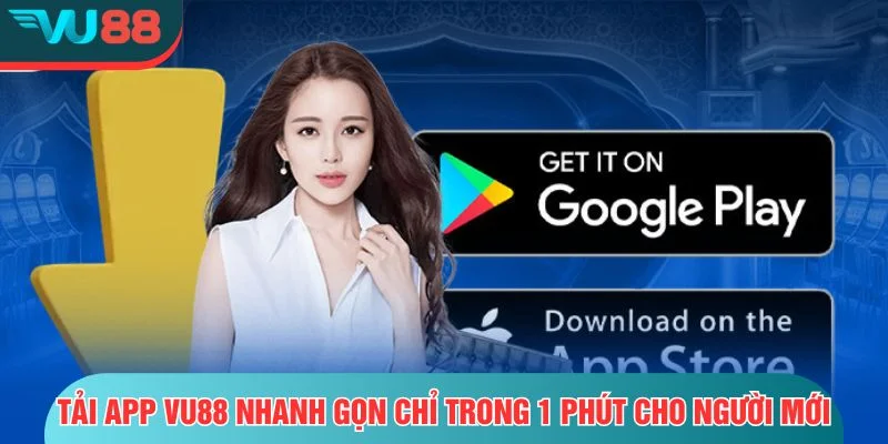Tải app VU88 nhanh gọn chỉ trong 1 phút cho người mới