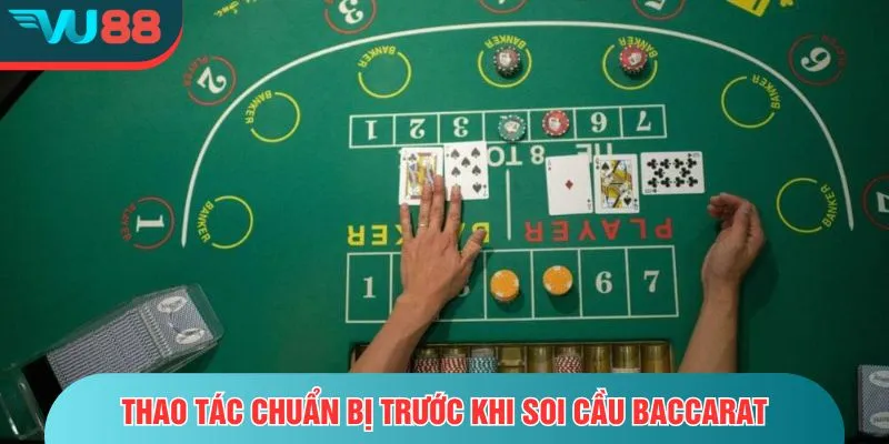 Soi Cầu Baccarat – Phương Pháp Phân Tích Chuẩn Dân Chuyên Thao tác chuẩn bị trước khi soi cầu baccarat