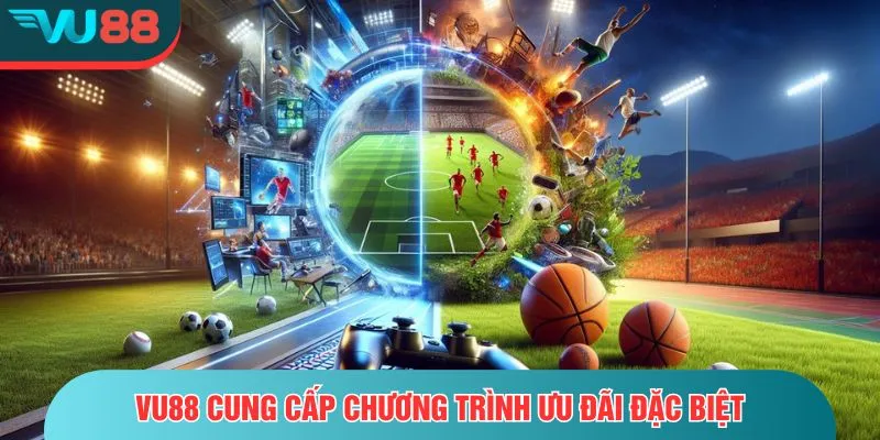 CMD368 – Sảnh Cá Cược Thể Thao Uy Tín Nhất Hiện Nay VU88 cung cấp chương trình ưu đãi đặc biệt