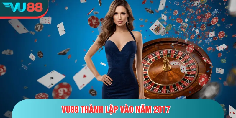 Vu88 VU88 thành lập vào năm 2017