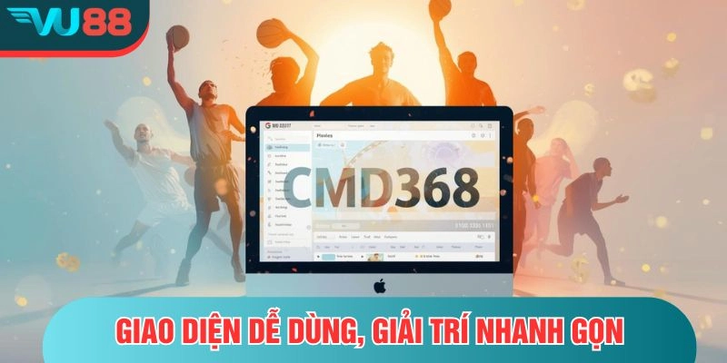 Giao diện dễ dùng, giải trí nhanh gọn