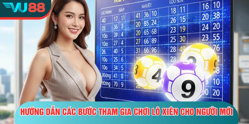Hướng dẫn các bước tham gia chơi lô xiên cho người mới