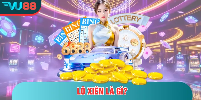 Lô xiên là gì